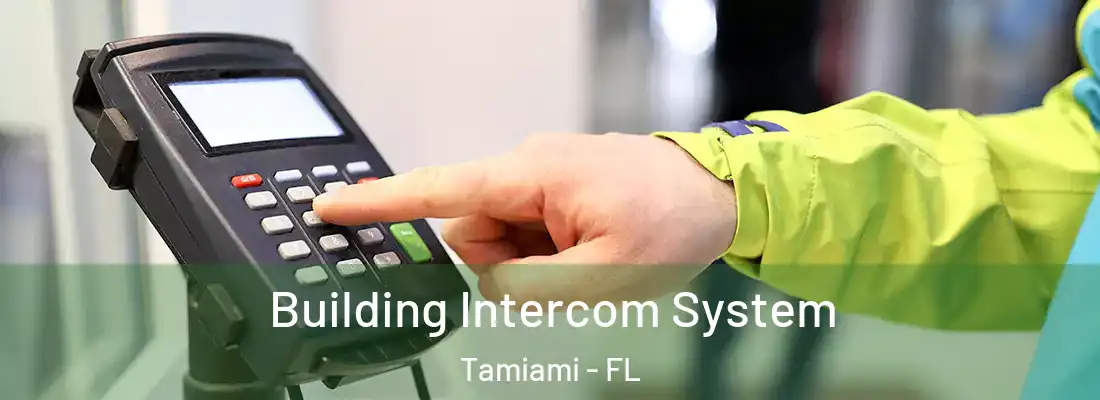  Building Intercom System Tamiami - FL