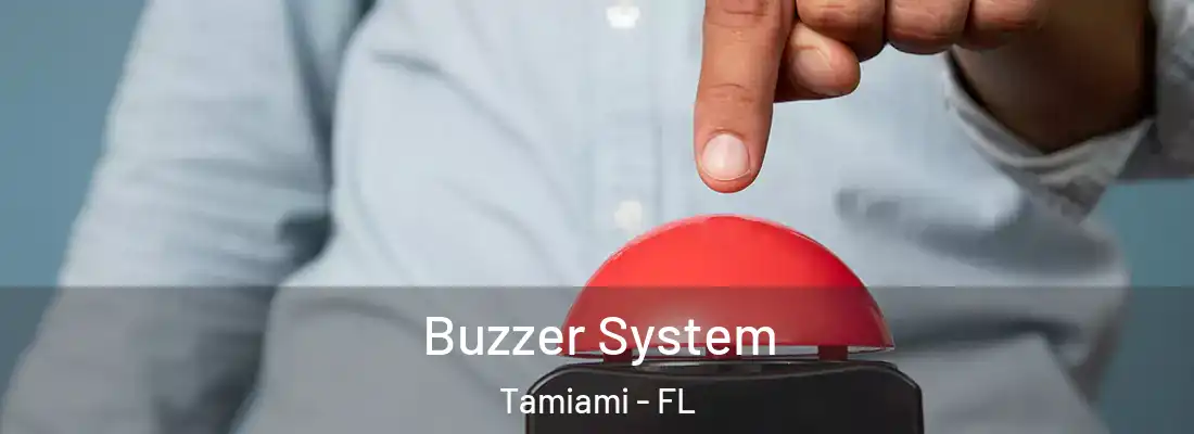 Buzzer System Tamiami - FL