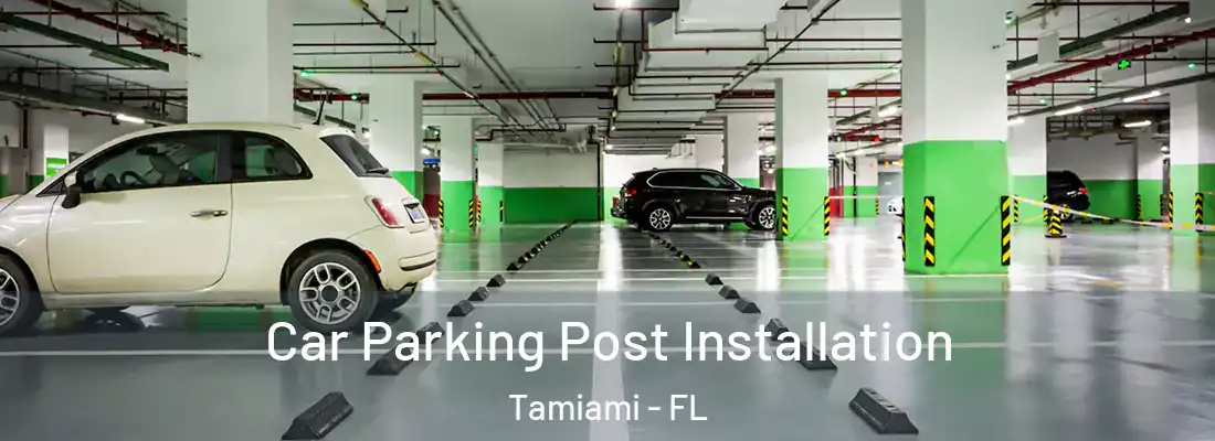 Car Parking Post Installation Tamiami - FL