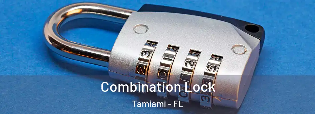  Combination Lock Tamiami - FL
