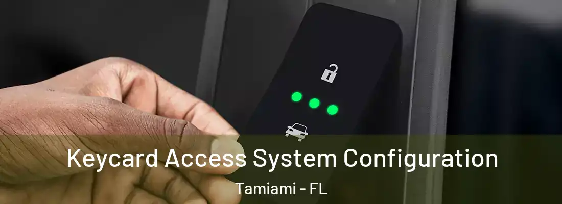  Keycard Access System Configuration Tamiami - FL