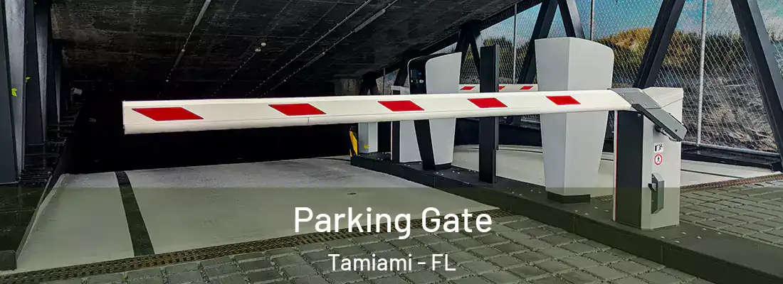  Parking Gate Tamiami - FL