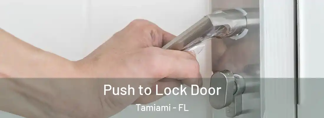 Push to Lock Door Tamiami - FL