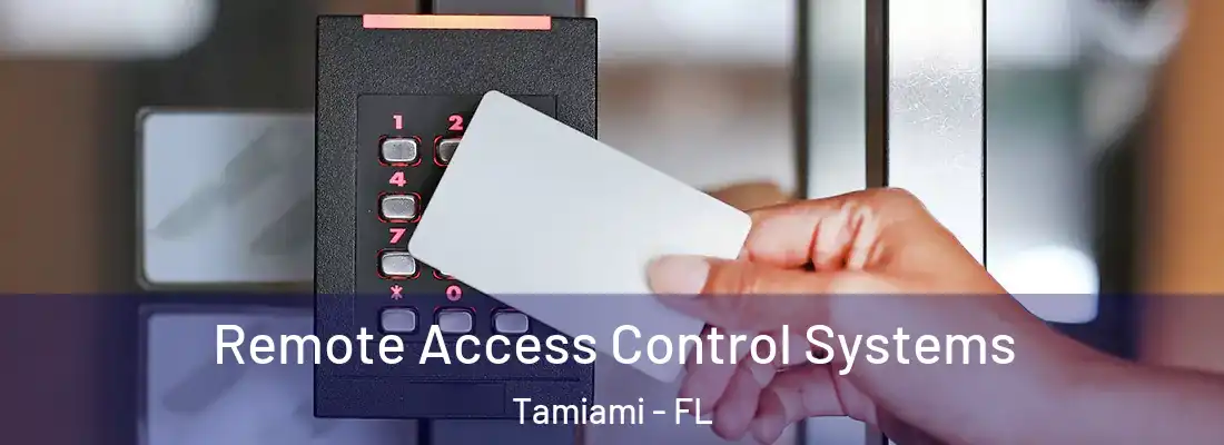  Remote Access Control Systems Tamiami - FL