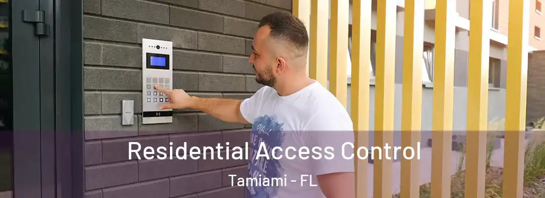 Residential Access Control Tamiami - FL