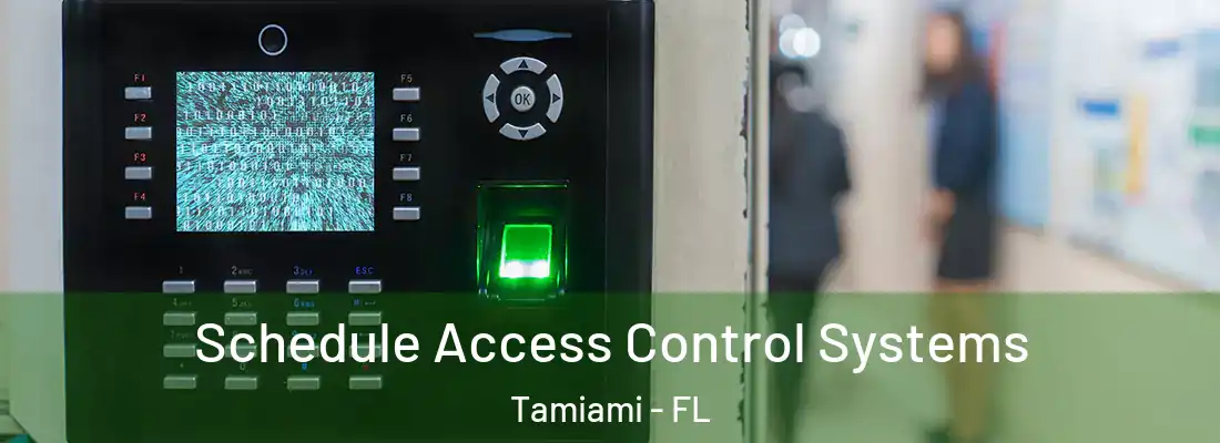  Schedule Access Control Systems Tamiami - FL
