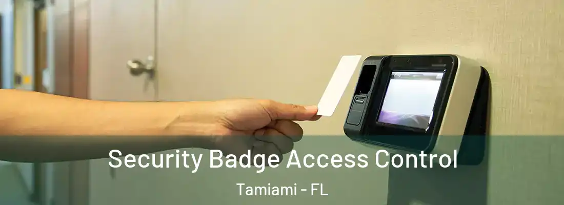  Security Badge Access Control Tamiami - FL