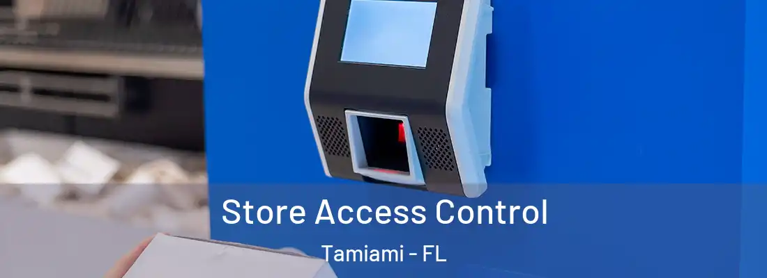  Store Access Control Tamiami - FL