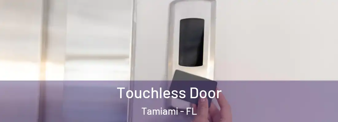  Touchless Door Tamiami - FL