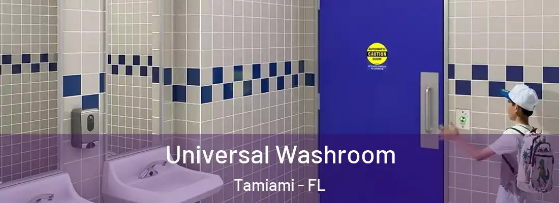 Universal Washroom Tamiami - FL