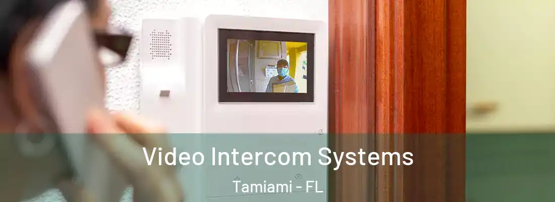  Video Intercom Systems Tamiami - FL